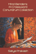 Mind Benders: A Crossword Conundrum Collection