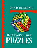 Mind-Bending Challenging Logic Puzzles - Lagoon Books, and Lagoon Bks