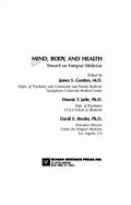 Mind, Body, and Health: Toward an Integral Medicine - Jaffe, Dennis T. (Editor), and McGovern, George (Designer), and Gordon, James Samuel