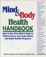 Mind & Body Health Handbook: How to Use Your Mind & Body to Relieve Stress, Overcome Illness, and Enjoy Healthy Pleasures