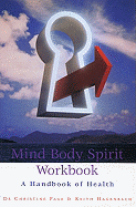 Mind Body Spirit Workbook: A Handbook of Health