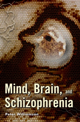 Mind, Brain, and Schizophrenia - Williamson, Peter, M.D.