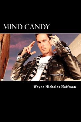 Mind Candy: The Power and Potential of The Human Mind - Hoffman, Wayne Nicholas