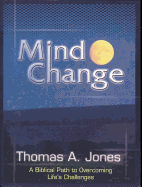 Mind Change: A Biblical Path to Overcoming Life's Challenges