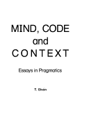 Mind, Code and Context: Essays in Pragmatics