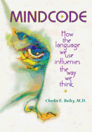 Mind Code: How Lanuage We Use Influences the Way We Think