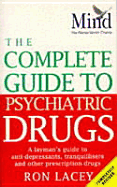 Mind Complete Guide to Psychiatric Drugs - Lacey, Ron