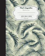 Mind Composition Book: Primary 120 Paper, Leaf on the Beach, Palmetto: Large 8" X 10,"wide Ruled