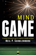 Mind Game: A Quantum Performance Leap for Competitive Pickleball and Tennis