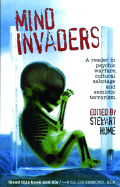 Mind Invaders: A Reader in Psychic Warfare, Cultural Sabotage and Semiotic Terrorism - Home, Stewart (Editor)