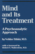 Mind & Its Treatment: A Psychoanalytic Approach
