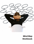 Mind Mapping Workbook: A Notebook to Brainstorm, Plan, Organize Ideas and Thoughts. A Journal for Creativity and Visual Thinking