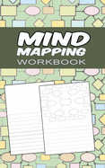 Mind Mapping Workbook: Brainstorming Sheets and Notebook for Developing and Organizing New Ideas - Gift for Adults & Students Seeking Innovative Breakthroughs