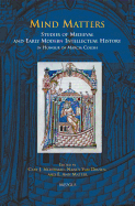 Mind Matters: Studies of Medieval and Early Modern Intellectual History in Honour of Marcia Colish
