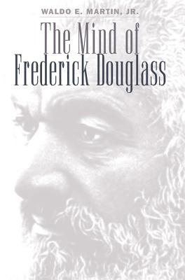 Mind of Frederick Douglass - Martin, Waldo E