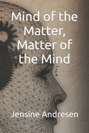 Mind of the Matter, Matter of the Mind