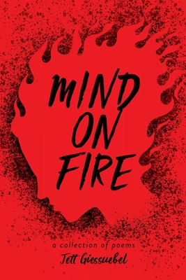 Mind on Fire by Jett Giessuebel - Alibris