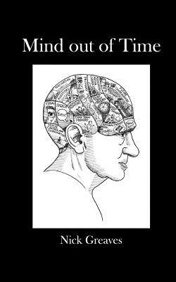 Mind out of Time - Greaves, Nick
