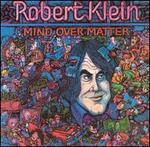 Mind over Matter - Robert Klein