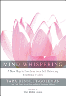 Mind Whispering: A New Map to Freedom from Self-defeating Emotional Habits