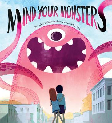 Mind Your Monsters - Bailey, Catherine