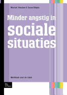 Minder Angstig in Sociale Situaties: Werkboek Voor de Clint - Bgels, Susan