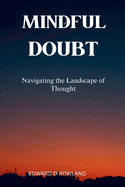 Mindful Doubt: Navigating the Landscape of Thought