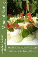 Mindful Eating: Mindful Eating Exercises with Delicious Raw Vegan Recipes