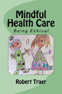 Mindful Health Care: Being Ethical