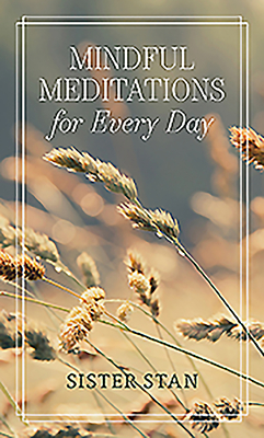 Mindful Meditations for Every Day - Stan, Sister