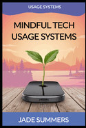 Mindful Tech Usage Systems