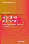 Mindfulness and Learning: Celebrating the Affective Dimension of Education