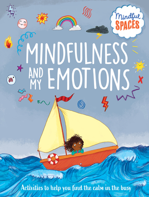 Mindfulness and My Emotions - Woolley, Katie, and Watts, Rhianna, Dr.