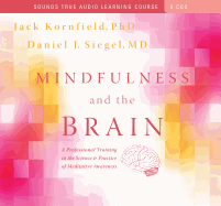Mindfulness and the Brain: A Professional Training in the Science & Practice of Meditative Awareness