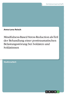 Mindfulness-Based Stress Reduction als Teil der Behandlung einer posttraumatischen Belastungsstrung bei Soldaten und Soldatinnen