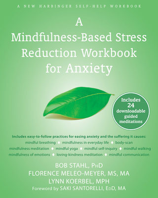 Mindfulness-Based Stress Reduction Workbook for Anxiety - Stahl, Bob, and Meleo-Meyer, Florence, and Koerbel, Lynn