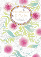 Mindfulness & Calm (Colouring Book): Adventures in Ink and Inspiration