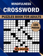 Mindfulness Crossword Puzzles For Adults: 100 Medium to Hard Crosswords Puzzle Book for Seniors & Adults with Solution.