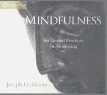 Mindfulness: Six Guided Practices for Awakening