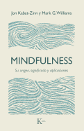 Mindfulness: Su Origen, Significado y Aplicaciones