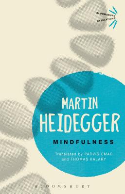 Mindfulness - Heidegger, Martin, and Emad, Parvis, Professor (Translated by), and Kalary, Thomas, Professor (Translated by)