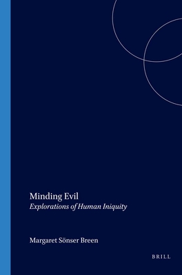 Minding Evil: Explorations of Human Iniquity - Snser Breen, Margaret