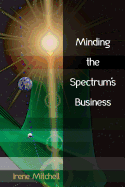 Minding the Spectrum's Business