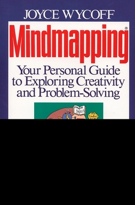 Mindmapping: Your Personal Guide to Exploring Creativity and Problem-Solving - Wycoff, Joyce