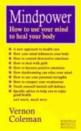 Mindpower: How to Use Your Mind to Heal Your Body