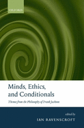 Minds, Ethics, and Conditionals: Themes from the Philosophy of Frank Jackson