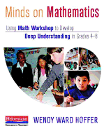 Minds on Mathematics: Using Math Workshop to Develop Deep Understanding in Grades 4-8