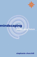 Mindscaping: Design Your Future