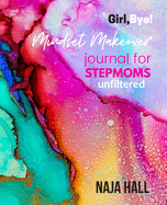 Mindset Makeover Journal for Stepmoms: Unfiltered: Pink