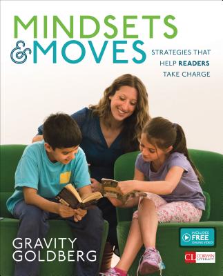 Mindsets and Moves: Strategies That Help Readers Take Charge [Grades K-8] - Goldberg, Gravity